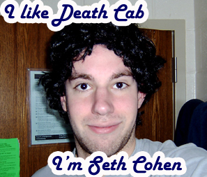 I'm Seth Cohen, Bitch